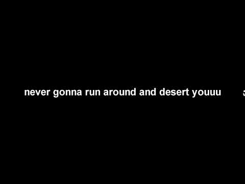 never gonna run around and desert you (28/65)