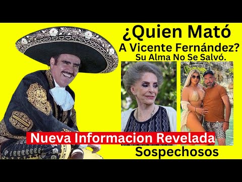 ¿Quien Mato a Vicente Fernández?, Aseguran que su Alma no se Salvó.