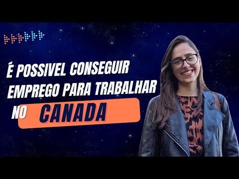 Como conseguir OFERTA DE TRABALHO no CANADA estando no BRASIL - IMIGRANDO pelo QUÉBEC en tête!