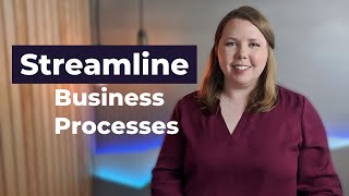 Streamlining Business Processes