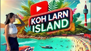 "UNVEILING KOH LARN: Pattaya’s Secret Island Escape You’ll Fall in Love With!"