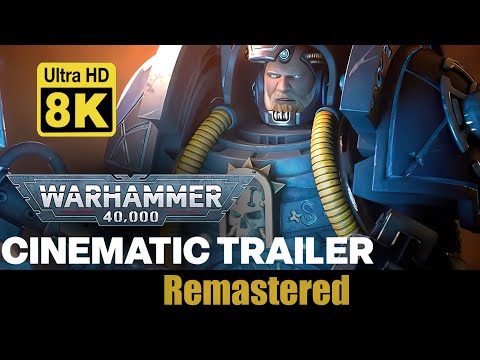 Warhammer 40,000 New Edition Cinematic Trailer 8K (Remastered with Neural Network AI)