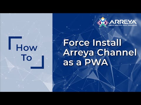 How: To Force Install Your Arreya Channel as a PWA