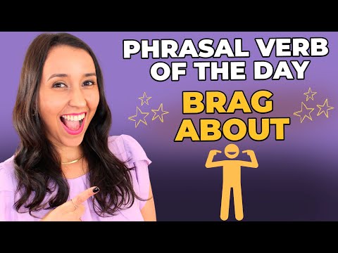 Phrasal Verb 'Brag About' - Learn how to use it - English Vocabulary!