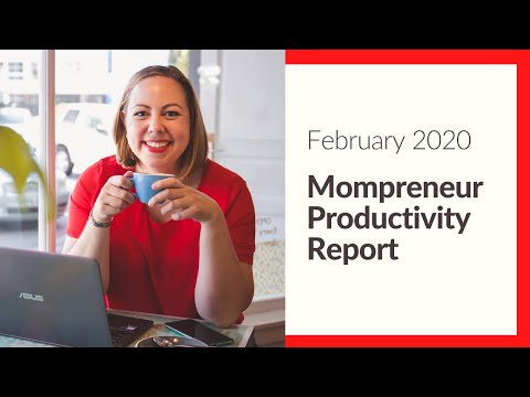 Mompreneur Productivity Report for February 2020