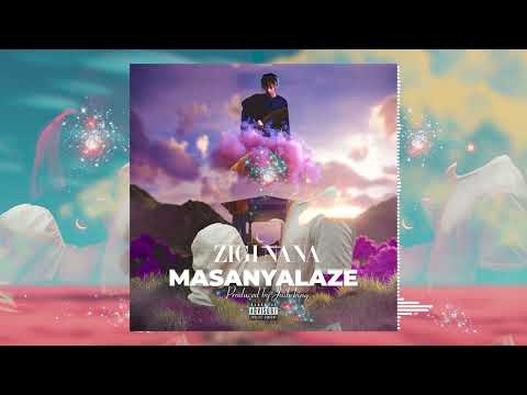 MASANYALAZE _ZIGI NANA /OFFICIAL AUDIO