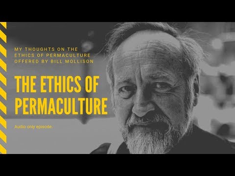 The Ethics of Permaculture