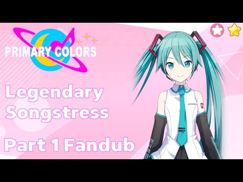 Project Sekai Primary Colors - Hatsune Miku - Legendary Songstress Part 1 Fandub