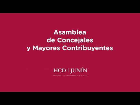 EN VIVO - HONORABLE CONCEJO DELIBERANTE DE JUNIN / ASAMBLEA DE CONCEJALES Y MAYORES CONTRIBUYENTES