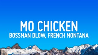 BossMan Dlow - Mo Chicken (Lyrics) ft. French Montana