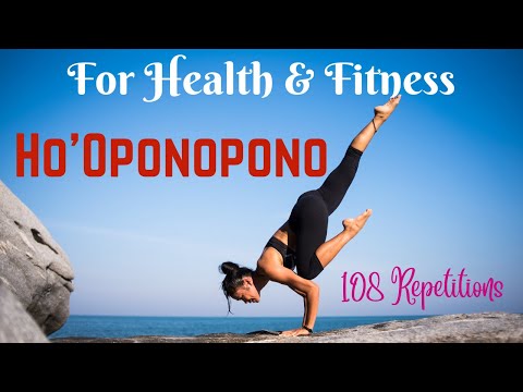 HO'OPONOPONO for Health - Listen & Feel The Magic - 108 Repetitions !