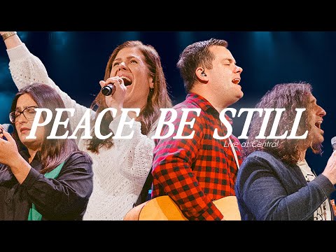 Worship | "Peace Be Still" Live at Central