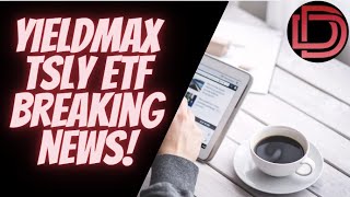 TSLY ETF BREAKING NEWS: YieldMax TSLA Option Income Strategy ETF Dividend I YieldMax ETF YMAG & YMAX