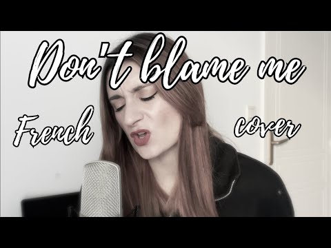 DON'T BLAME ME - Taylor Swift (FRENCH COVER)