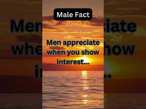 Men appreciate when you show interest #Men #lovestatus Hidden Life Facts