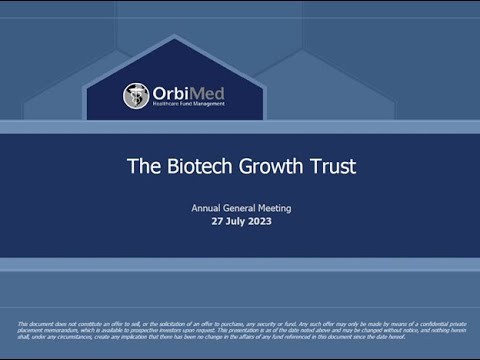 The Biotech Growth Trust - AGM Investor Presentation, Thursday, 27th July 2023