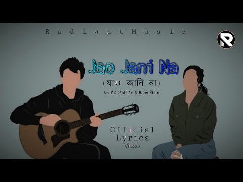 Radiant Music | Jao Jani Na | Lyrics (যাও জানি না) Arafat Mohsin | Raba Khan