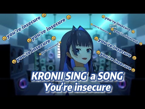 Ouro Kronii - Your Insecure  🤣🎶