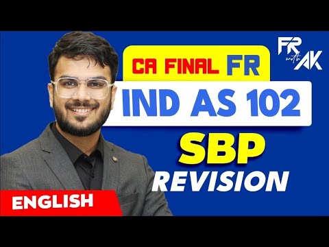 IND AS 102 - SBP Revision (100% English) | CA Final FR English Revision | CA Aakash Kandoi