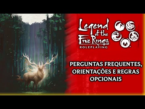 PERGUNTAS FREQUENTES, ORIENTAÇÕES E REGRAS OPCIONAIS  - LENDA DOS CINCO ANÉIS (ed5)