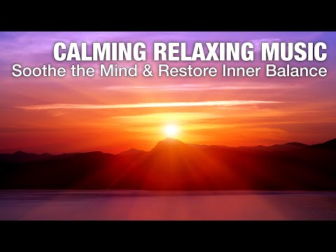 Calming Relaxing Music - Soothe the Mind & Restore Inner Balance | #meditationmusic #sleepmusic