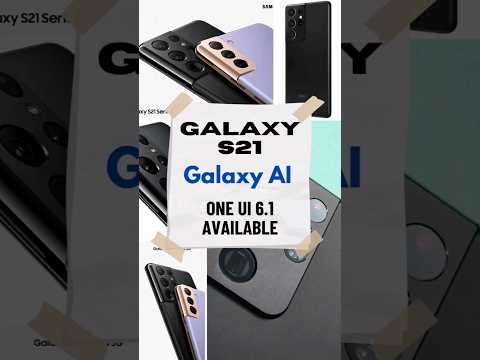 Galaxy AI One UI 6.1 is Available on Galaxy S21 Series #galaxyai #oneui61