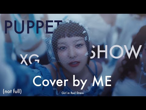 XG - PUPPET SHOW Cover by ME (not full) | Girl in Red Dress