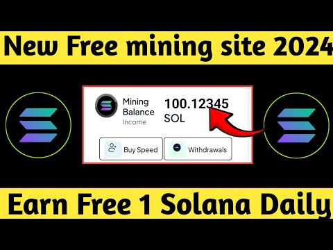 New Solana Free Mining Website 2024 • New Crypto Mining Sites 2024 • Free Mining App 2024