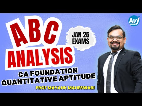 ABC Analysis | CA Foundation Quantitative Aptitude | Jan 25 Exams | Prof Mayank Maheshwari