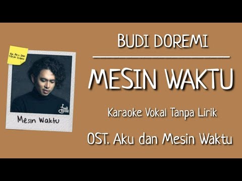 Budi Doremi – Mesin Waktu (Karaoke Lirik Tanpa Vokal) | OST. Aku dan Mesin Waktu