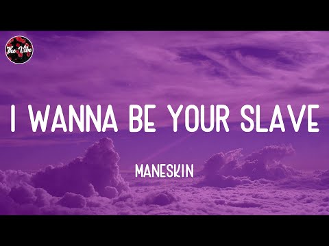 Måneskin - I WANNA BE YOUR SLAVE (Lyrics)