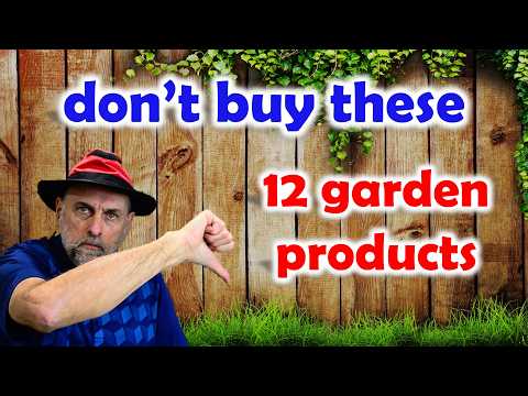 12 Garden Products that Waste Your Money