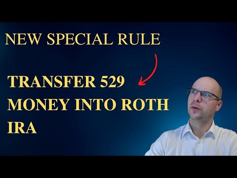 Transfer 529 money to Roth IRA - NEW OPPORTUNITY!