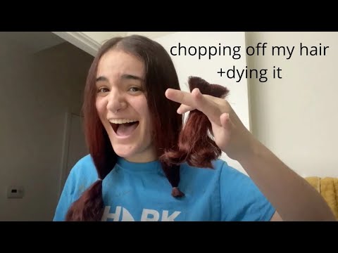 CHOPPING OFF AND DYING MY HAIR