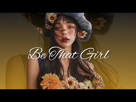 [Playlist] Be That Girl | vibe songs that i sure 100% feel good