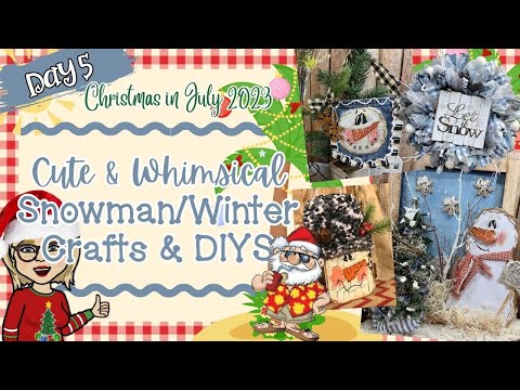 (DAY 5) -Christmas in July 2023 🎅🏻🍹🌴 ~ Cute & Whimsical SNOWMAN and WINTER Crafts & DIYs