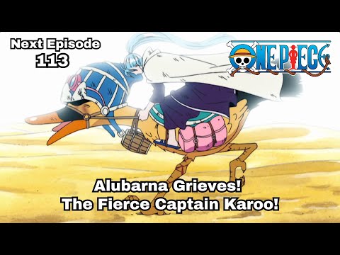 ONE PIECE | Episode 113 preview | "Alubarna Grieves! The Fierce Captain Karoo!"