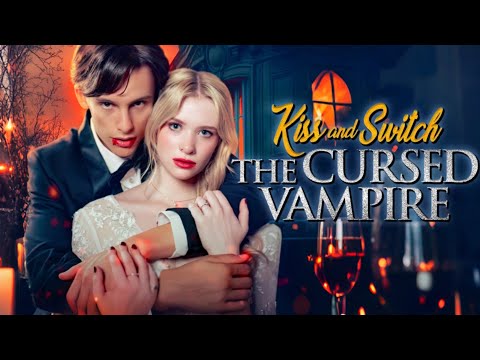 Kiss and Switch The Cursed Vampire#drama #romanticdrama