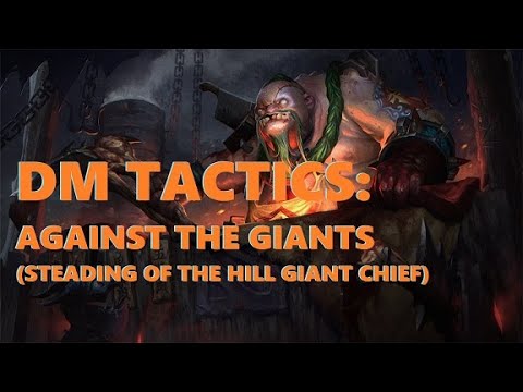 DM TACTICS: Against the Giants (Steading of the Hill Giant Chief)