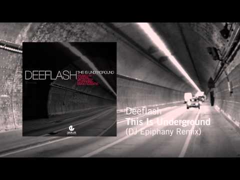 Deeflash - This Is Underground (DJ Epiphany Remix)