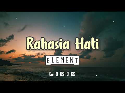 Rahasia Hati - Element (Lirik)