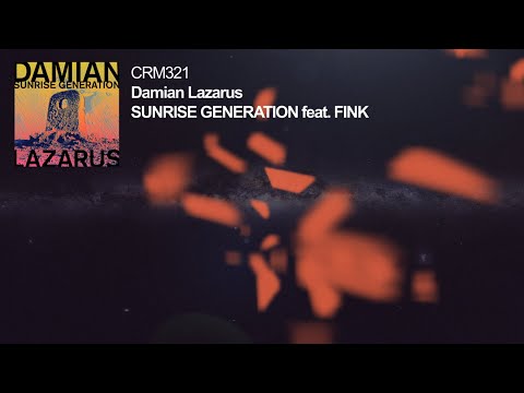 Damian Lazarus feat  Fink - Sunrise Generation