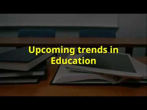 Upcoming trends in Education