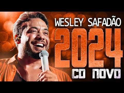 WESLEY SAFADÃO 2024 ( CD NOVO 2024 ) REPERTÓRIO NOVO - MÚSICAS NOVAS