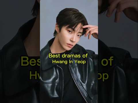 Best dramas of Hwang In Yeop | Hwang In Yeop dramalist #faimlybychoice#truebeauty#hwanginyeopedit