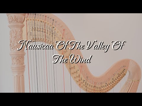 Nausicaä of the Valley of the Wind【Harp Solo】Ghibli