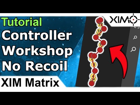 XIM Matrix - Controller XIM Workshop Tutorial - How To Use The Workshop No Recoil Controller Guide