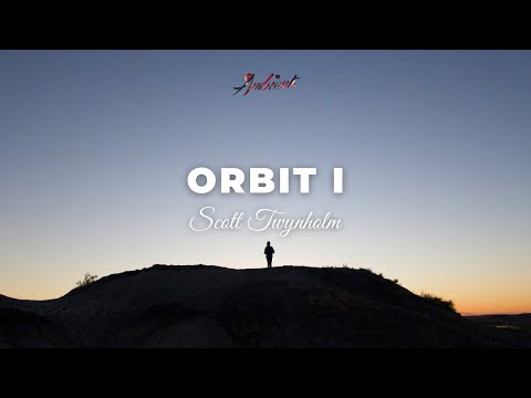 Scott Twynholm - Orbit I [ambient meditation drone]