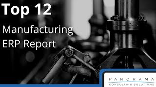 Webinar Clip: 2018 Top 12 Manufacturing ERP Systems Report