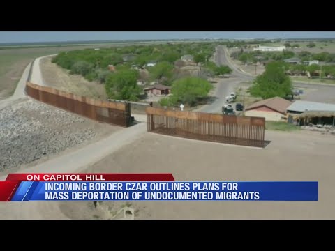 Incoming border Czar outlines plans for mass deportation of undocumented migrants